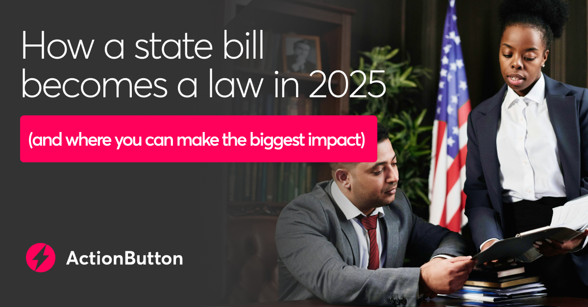Image of a lawmaker and the blog tite: How a state bill becomes law in 2025 (and how you can make the biggest impact)